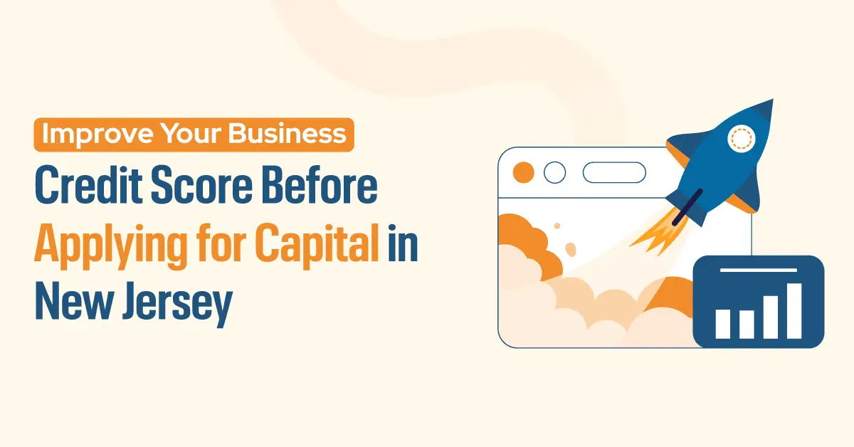 Top 7 Ways to Improve Your Business Credit Score Before Applying for Capital in New Jersey