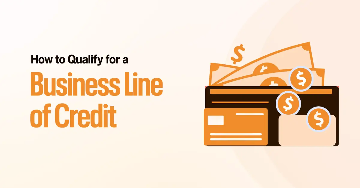 How to Qualify for a Business Line of Credit